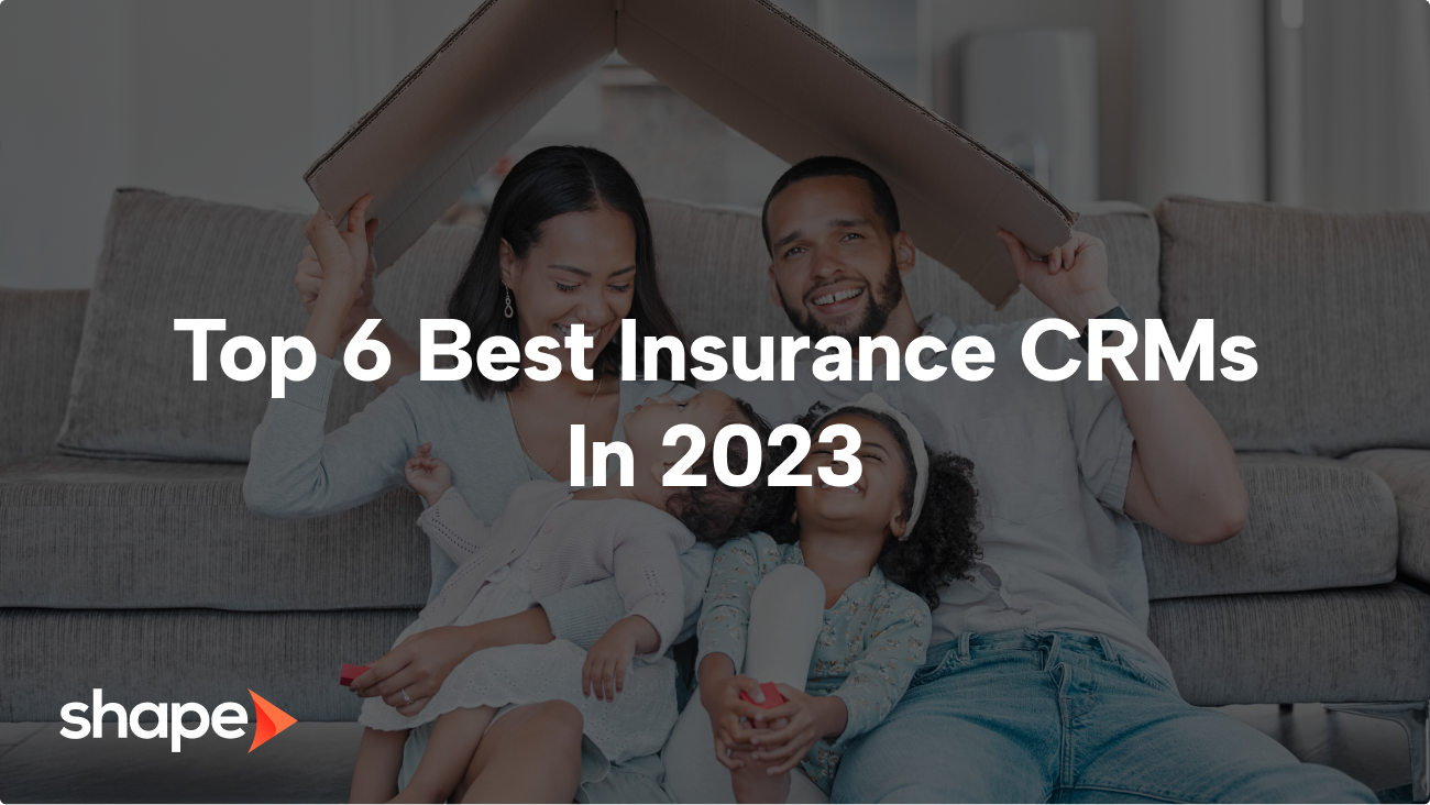 6 Best Insurance CRMs